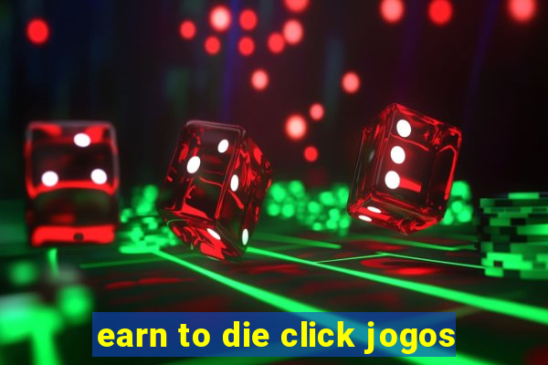 earn to die click jogos